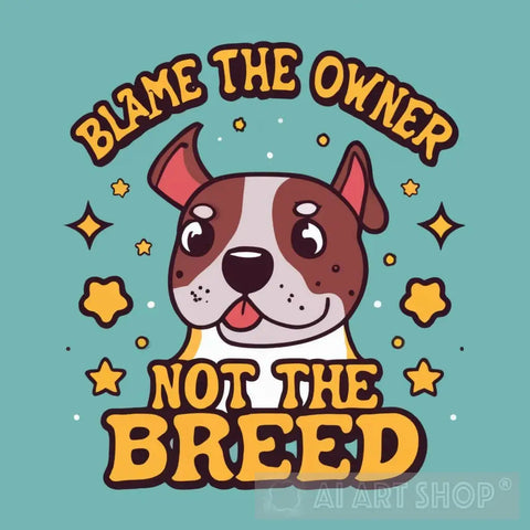 Blame The Owner Not Breed Ai Painting