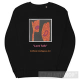 Love Talk Ai Art Unisex Organic Sweatshirt