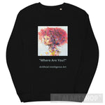 Where Are You Ai Art Unisex Organic Sweatshirt